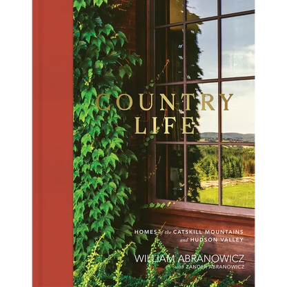 Country Life: Homes of the Catskill Mountains and Hudson Valley - Hardcover