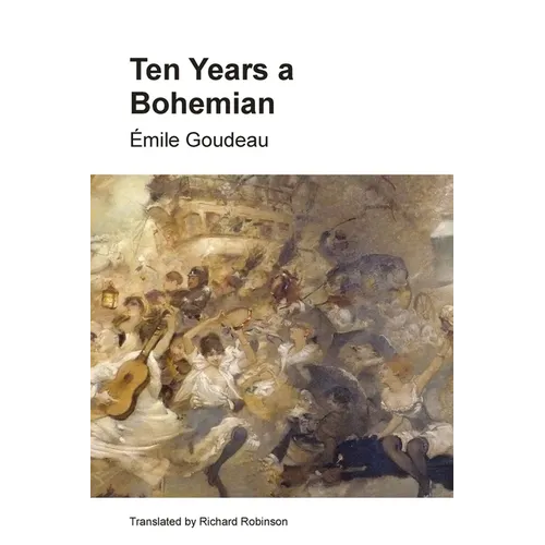 Ten Years a Bohemian: An Artist's Life in Paris during the Belle Epoque - Paperback