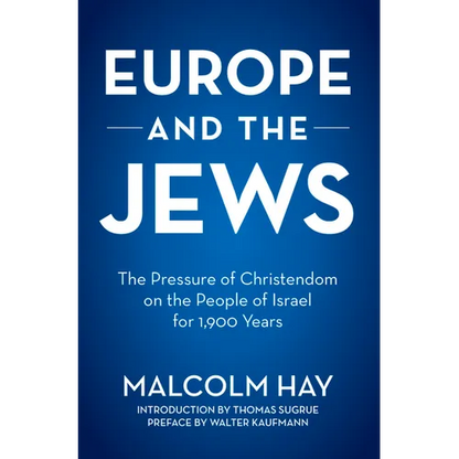 Europe and the Jews: The Pressure of Christendom on the People of Israel for 1,900 Years - Paperback
