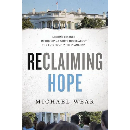 Reclaiming Hope: Lessons Learned in the Obama White House about the Future of Faith in America - Paperback
