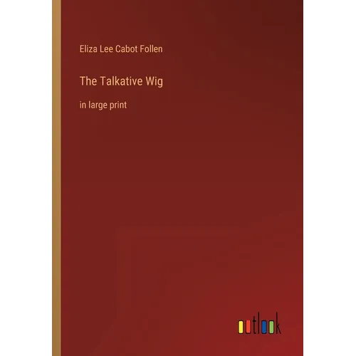 The Talkative Wig: in large print - Paperback