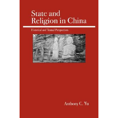 State and Religion in China: Historical and Textual Perspectives - Paperback