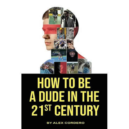 How To Be a Dude In The 21st Century - Paperback