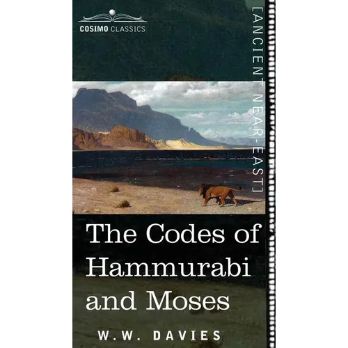 The Codes of Hammurabi and Moses - Hardcover
