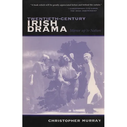 Twentieth-Century Irish Drama: Mirror Up to Nation - Paperback