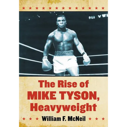 The Rise of Mike Tyson, Heavyweight - Paperback
