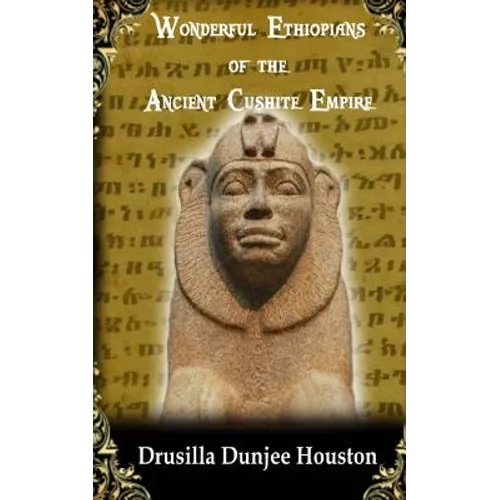Wonderful Ethiopians of the Ancient Cushite Empire - Paperback