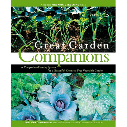 Great Garden Companions: A Companion-Planting System for a Beautiful, Chemical-Free Vegetable Garden - Paperback