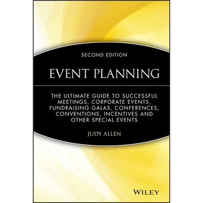 Event Planning: The Ultimate Guide to Successful Meetings, Corporate Events, Fundraising Galas, Conferences, Conventions, Incentives and Other Special - Hardcover