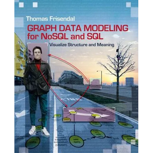Graph Data Modeling for NoSQL and SQL: Visualize Structure and Meaning - Paperback