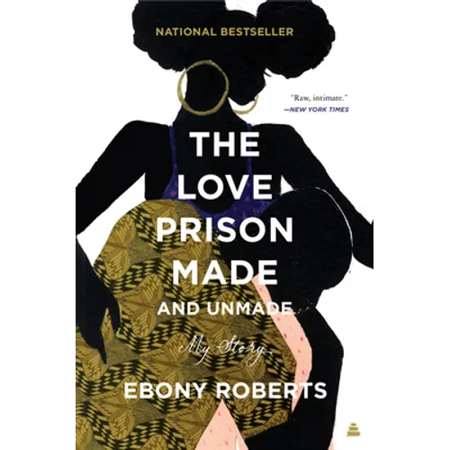 The Love Prison Made and Unmade: My Story - Paperback