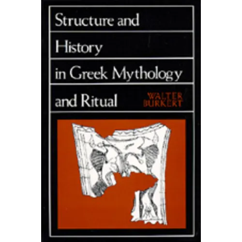 Structure and History in Greek Mythology and Ritual: Volume 47 - Paperback