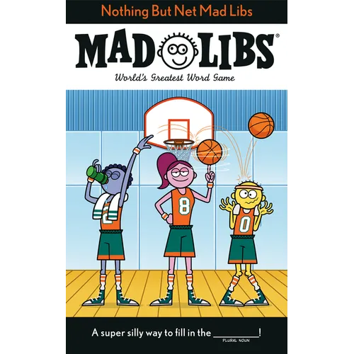 Nothing But Net Mad Libs: World's Greatest Word Game about Basketball - Paperback