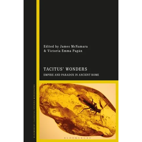 Tacitus' Wonders: Empire and Paradox in Ancient Rome - Hardcover
