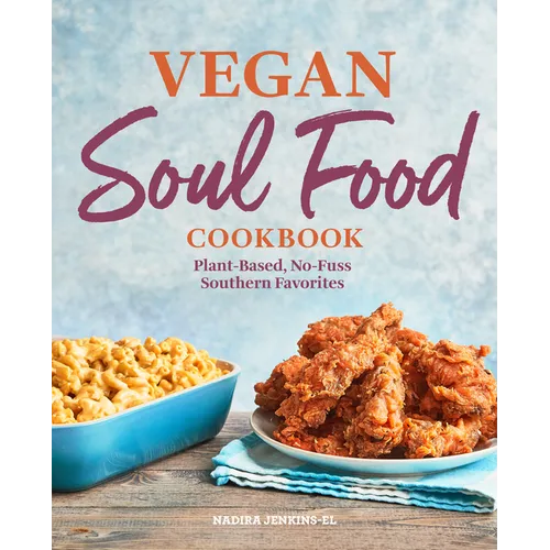 Vegan Soul Food Cookbook: Plant-Based, No-Fuss Southern Favorites - Paperback