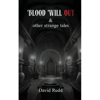 Blood Will Out and Other Strange Tales - Paperback