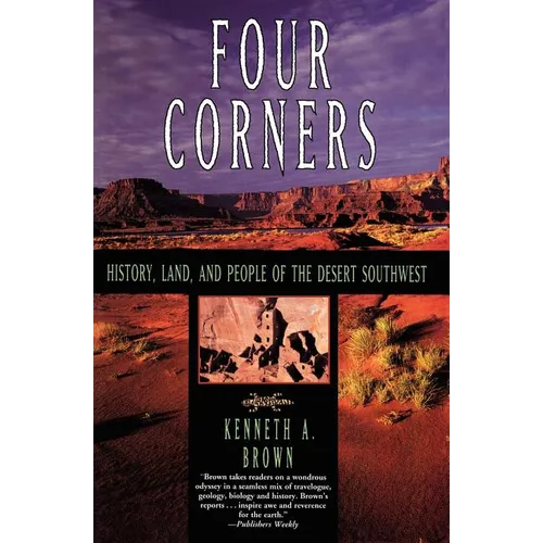 Four Corners: History, Land, and People of the Desert Southwest - Paperback