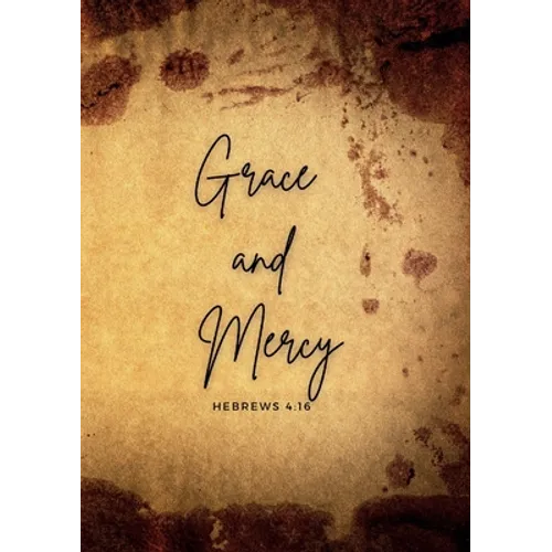 Grace and mercy Hebrews 4: 16: A daily prayer Journal - Paperback