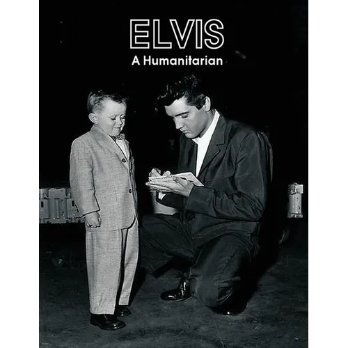 Elvis A Humanitarian - Paperback