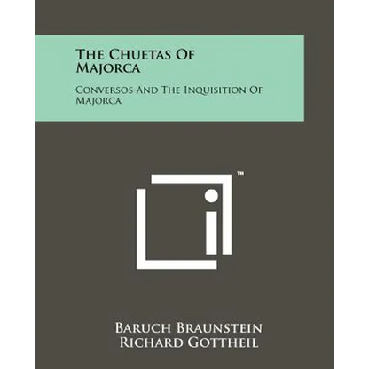 The Chuetas Of Majorca: Conversos And The Inquisition Of Majorca - Paperback
