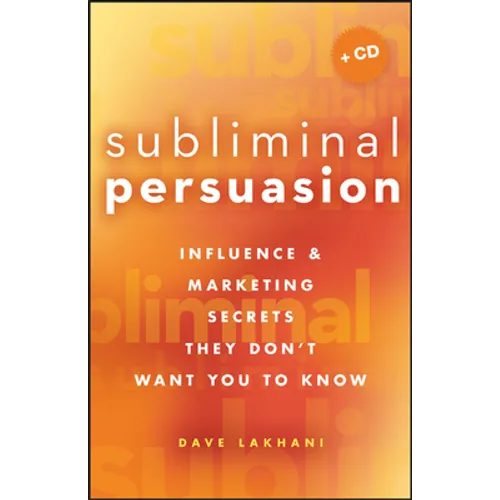 Subliminal Persuasion: Influence and Marketing Secrets They Don't Want You to Know [With CDROM] - Hardcover