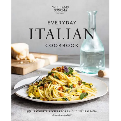 Everyday Italian Cookbook: 90+ Favorite Recipes for La Cucina Italiana (Italian Recipes, Italian Cookbook, Williams-Sonoma Cookbook) - Hardcover
