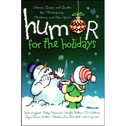 Humor for the Holidays: Stories, Quips, and Quotes for Thanksgiving, Christmas, and New Years - Paperback
