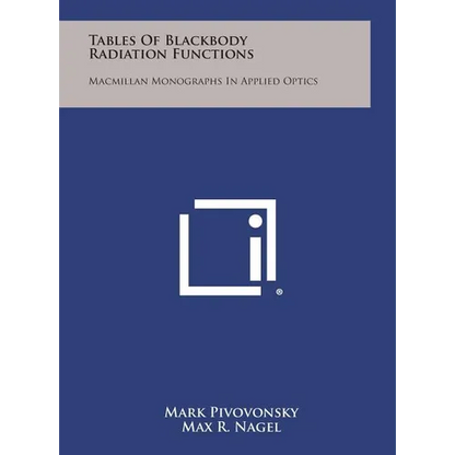 Tables of Blackbody Radiation Functions: MacMillan Monographs in Applied Optics - Hardcover