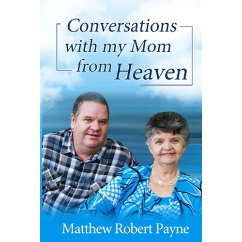 Conversations with my Mom from Heaven - Paperback