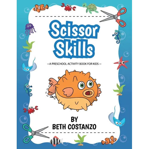 Scissors Skills Preschool Workbook For Kids ages 2-6: A Fun Cutting Practice Book for Preschoolers ages 3-6 - Paperback