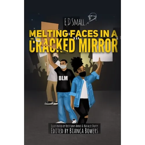 Melting Faces in a Cracked Mirror: Written Work's by E.D. Small - Paperback