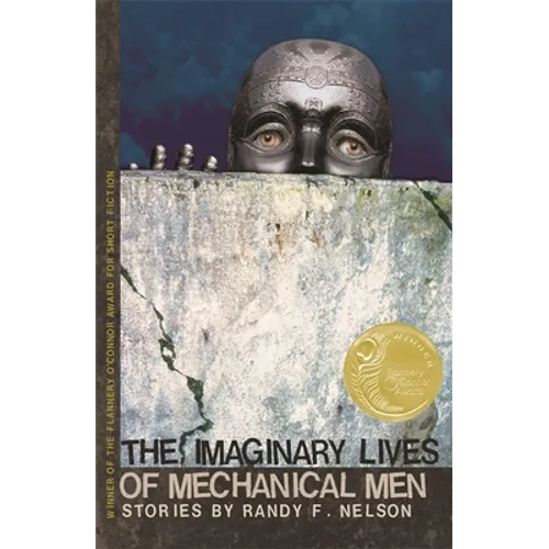 The Imaginary Lives of Mechanical Men: Stories - Paperback