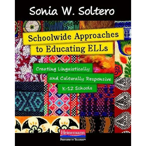 Schoolwide Approaches to Educating Ells: Creating Linguistically and Culturally Responsive K-12 Schools - Paperback