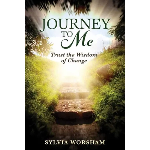 Journey to Me: Trust the Wisdom of Change - Paperback