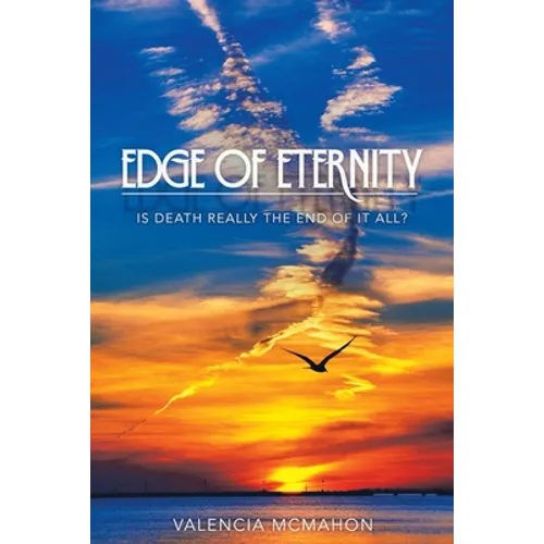 Edge of Eternity: Is Death Really the End of It All? - Paperback