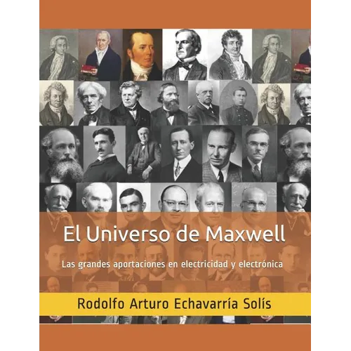 El Universo de Maxwell: Las grandes aportaciones en electricidad y electrónica - Paperback