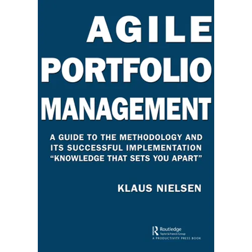 Agile Portfolio Management: A Guide to the Methodology and Its Successful Implementation "Knowledge That Sets You Apart" - Hardcover