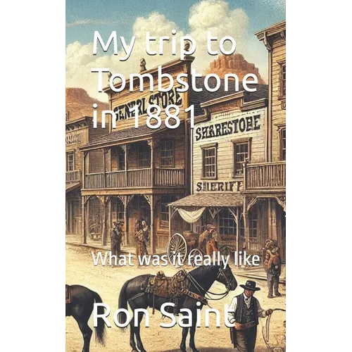 My trip to Tombstone in 1881 - Paperback