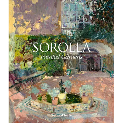 Sorolla: Painted Gardens - Hardcover