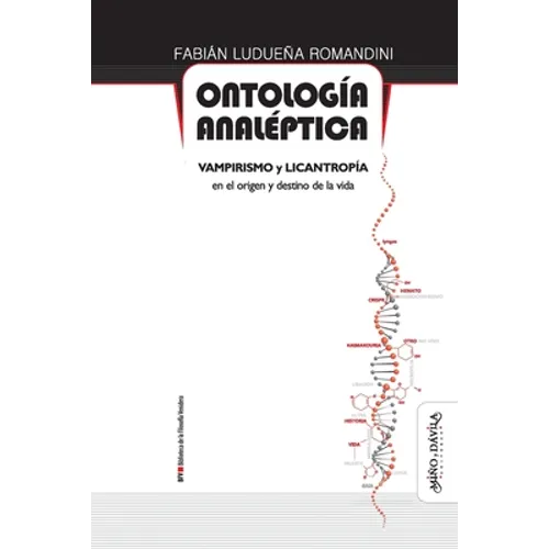 Ontología analéptica: Vampirismo y licantropía en el origen y destino de la vida - Paperback