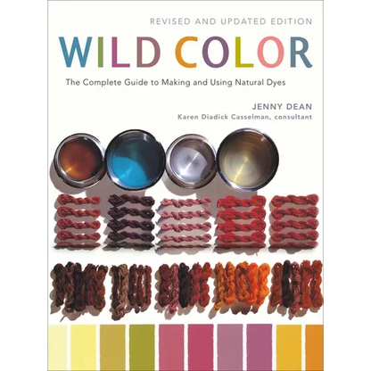 Wild Color: The Complete Guide to Making and Using Natural Dyes - Paperback
