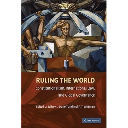 Ruling the World?: Constitutionalism, International Law, and Global Governance - Paperback