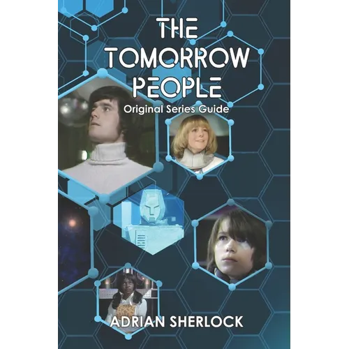 The Tomorrow People: Original Series Guide - Paperback