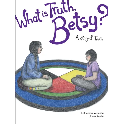 What Is Truth, Betsy?: A Story of Truth - Paperback