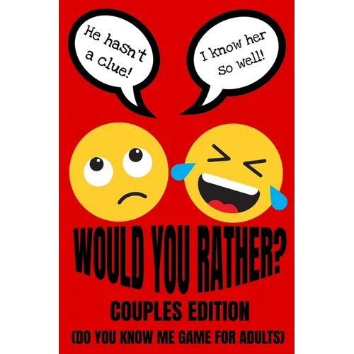 Would You Rather Couples Edition (Do You Know Me Game For Adults): Fun Conversation Starters And Relationship Questions (Romantic Love Edition) Valent - Paperback