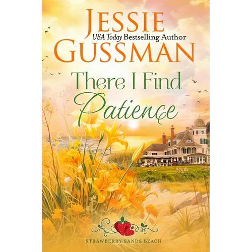There I Find Patience (Strawberry Sands Beach Romance Book 8) (Strawberry Sands Beach Sweet Romance) - Paperback