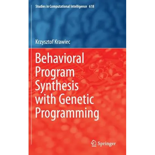 Behavioral Program Synthesis with Genetic Programming - Hardcover