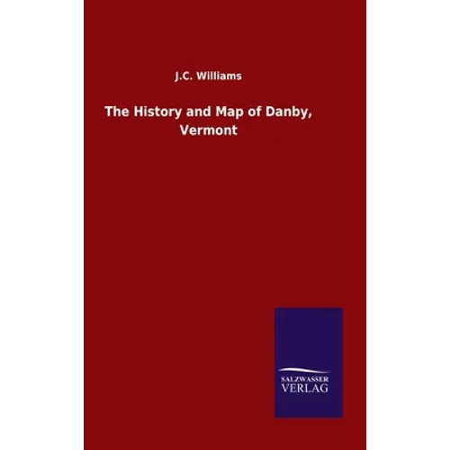 The History and Map of Danby, Vermont - Hardcover