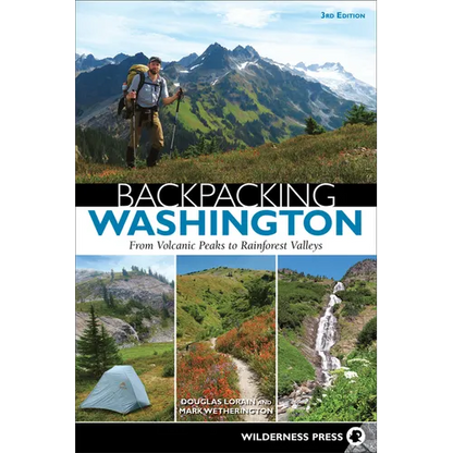Backpacking Washington: From Volcanic Peaks to Rainforest Valleys - Paperback