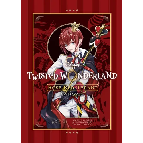 Disney Twisted-Wonderland: Rose-Red Tyrant: The Novel